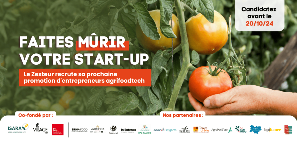 Start-up agri.food.tech, rejoignez la 6ème promotion du Zesteur !