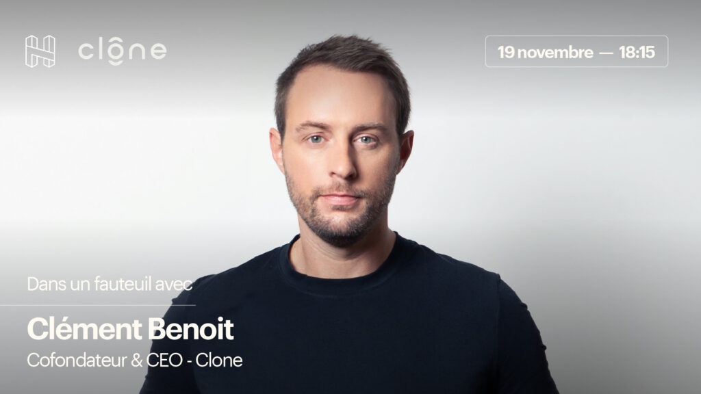 Dans un fauteuil avec Clément Benoit, cofondateur et CEO de Clone